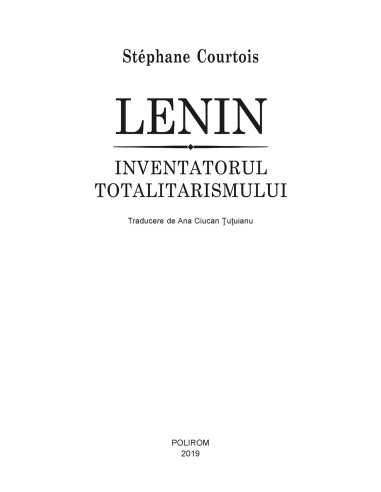 Lenin, inventatorul totalitarismului Lenin, inventatorul totalitarismului