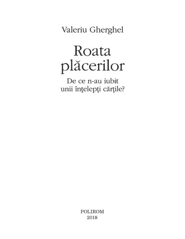 Roata plăcerilor. De ce n-au iubit...