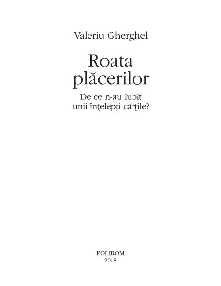 Roata plăcerilor. De ce n-au iubit unii înţelepţi cărţile?