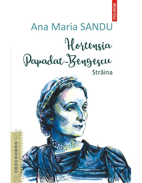 Hortensia Papadat-Bengescu. Străina