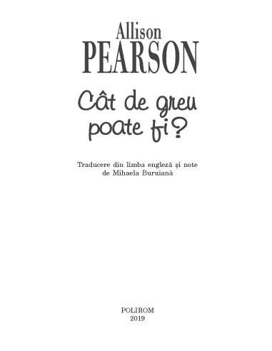 Cât de greu poate fi?