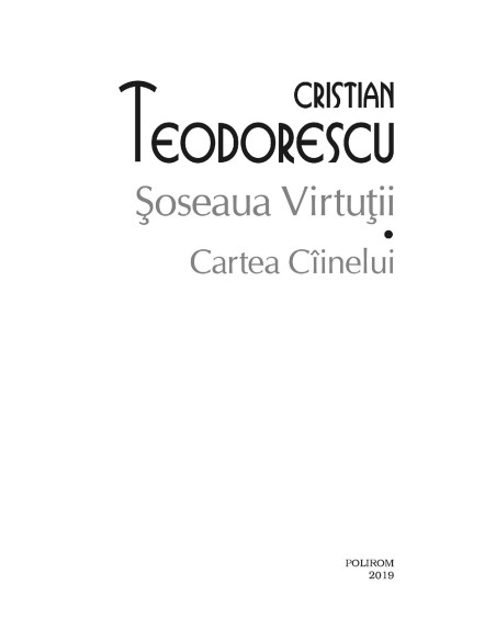 Şoseaua Virtuţii. Cartea Cîinelui