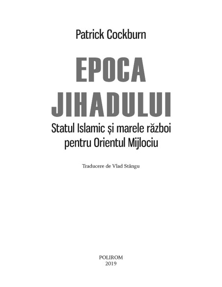 Epoca jihadului. Statul Islamic şi marele război pentru Orientul Mijlociu