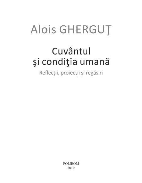 Cuvântul şi condiţia umană. Reflecţii, proiecţii şi regăsiri