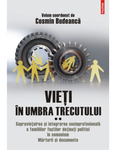 Vieţi în umbra trecutului