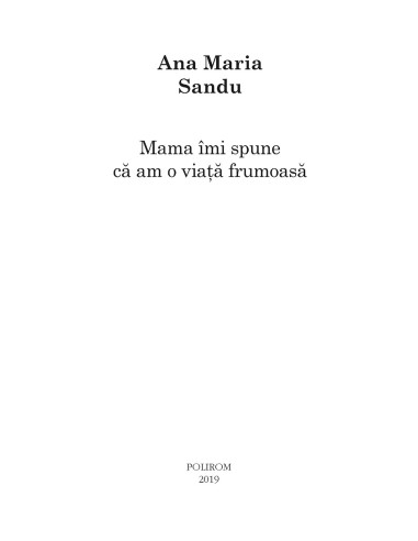 Mama îmi spune că am o viaţă frumoasă