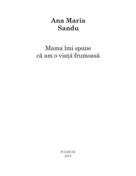 Mama îmi spune că am o viaţă frumoasă