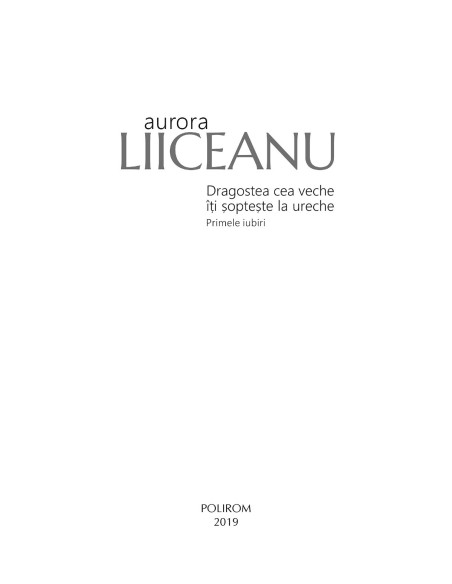 Dragostea cea veche îţi şopteşte la ureche. Primele iubiri (ediția 2019)
