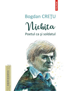 Nichita. Poetul ca şi soldatul