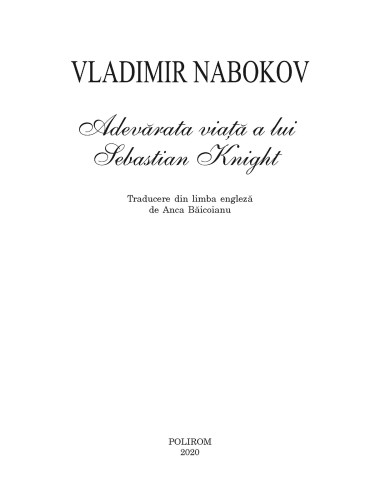 Adevărata viaţă a lui Sebastian Knight Adevărata viaţă a lui Sebastian Knight