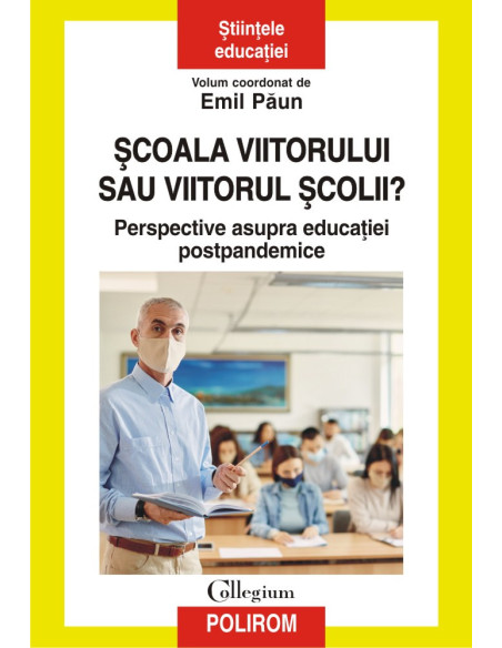 Şcoala viitorului sau viitorul şcolii?