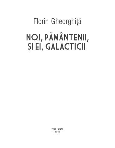 Noi, pământenii, și ei, galacticii