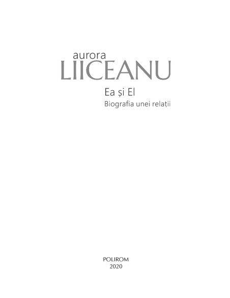 Ea și El. Biografia unei relații (ediţia 2020)