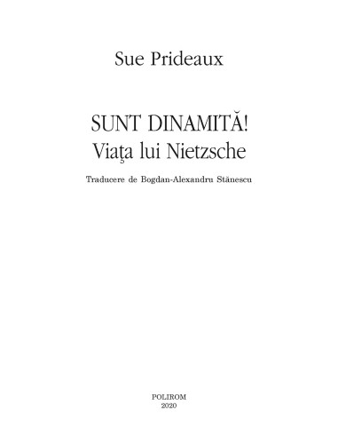 Sunt dinamită! Viața lui Nietzsche Sunt dinamită! Viața lui Nietzsche