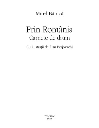 Prin România. Carnete de drum Prin România. Carnete de drum
