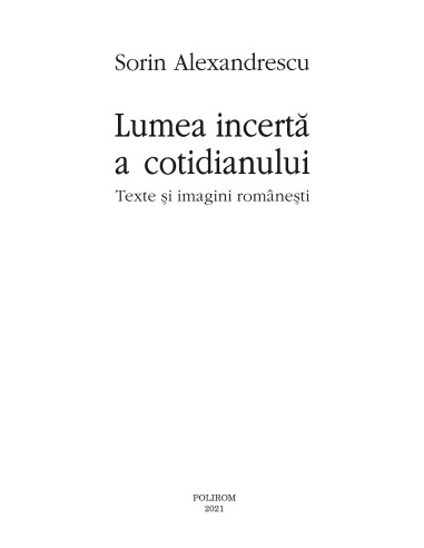 Lumea incertă a cotidianului Lumea incertă a cotidianului
