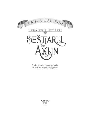 Străjerii cetăţii. Vol. I: Bestiarul...