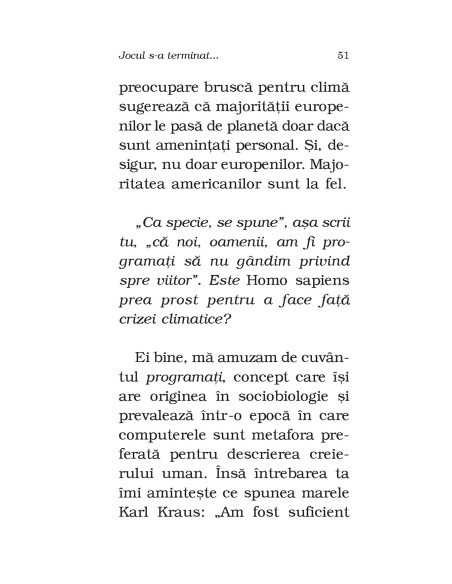 Ce-ar fi să nu ne mai prefacem? Să recunoaştem că nu putem opri catastrofa climatică