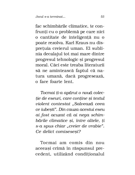 Ce-ar fi să nu ne mai prefacem? Să recunoaştem că nu putem opri catastrofa climatică