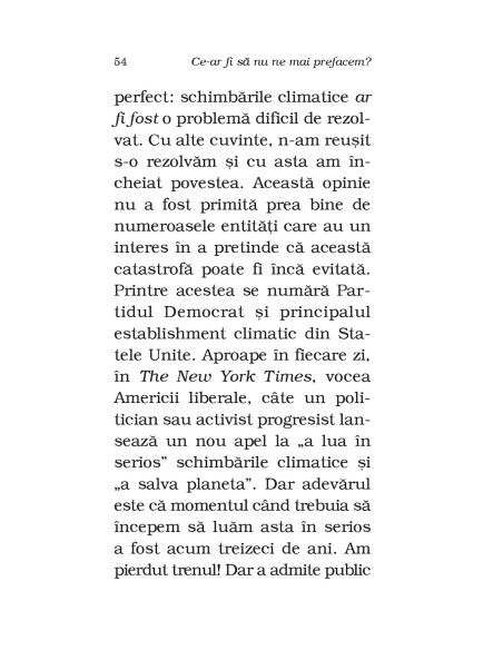 Ce-ar fi să nu ne mai prefacem? Să recunoaştem că nu putem opri catastrofa climatică