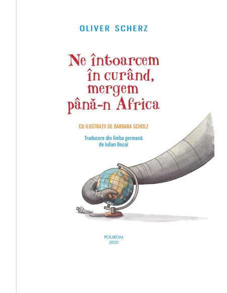Ne întoarcem în curând, mergem până-n Africa
