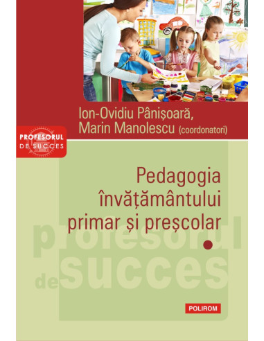 Pedagogia învăţământului primar şi preşcolar. Vol. I