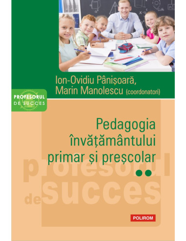 Pedagogia învăţământului primar şi preşcolar. Vol. II