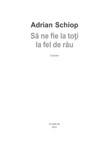 Să ne fie la toţi la fel de rău Să ne fie la toţi la fel de rău