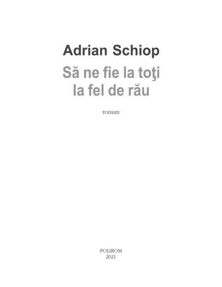 Să ne fie la toţi la fel de rău