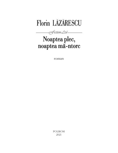 Noaptea plec, noaptea mă-ntorc