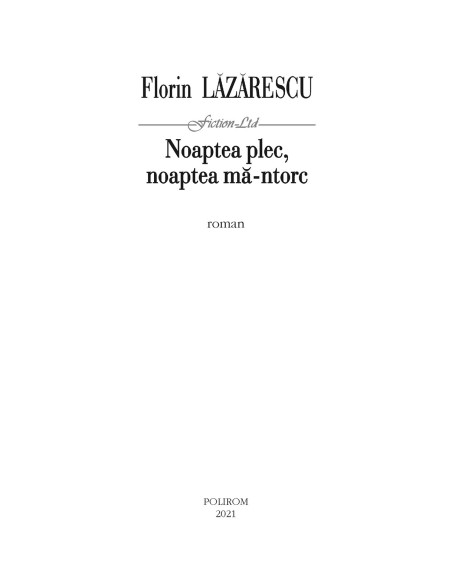 Noaptea plec, noaptea mă-ntorc