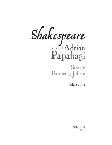 Shakespeare interpretat de Adrian Papahagi. Sonete * Romeo şi Julieta