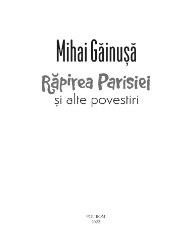Răpirea Parisiei şi alte povestiri Răpirea Parisiei şi alte povestiri
