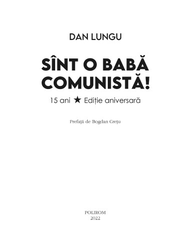 Sînt o babă comunistă! Sînt o babă comunistă!