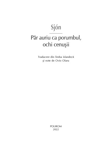 Păr auriu ca porumbul, ochi cenuşii