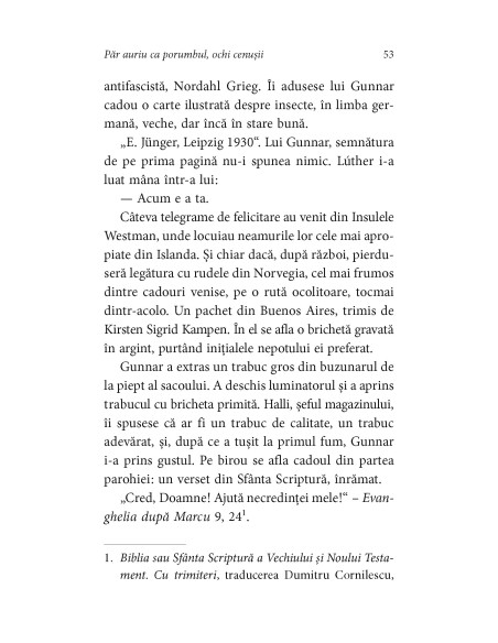 Păr auriu ca porumbul, ochi cenuşii