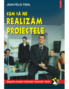 Cum să ne realizăm proiectele