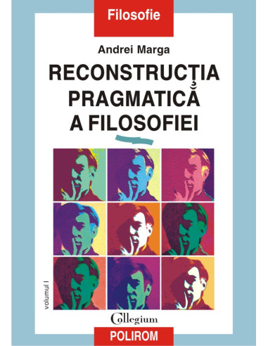 Reconstrucția pragmatică a filosofiei (vol.I)