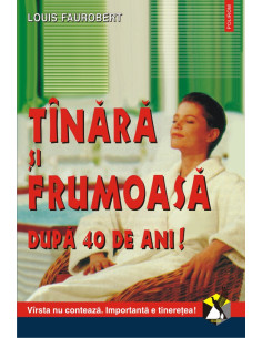 Tînără și frumoasă după 40...