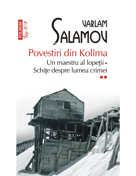 Povestiri din Kolîma (II): Un maestru al lopeții * Schițe despre lumea crimei