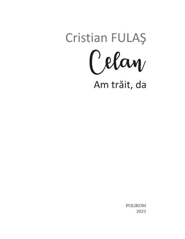 Celan. Am trăit, da Celan. Am trăit, da