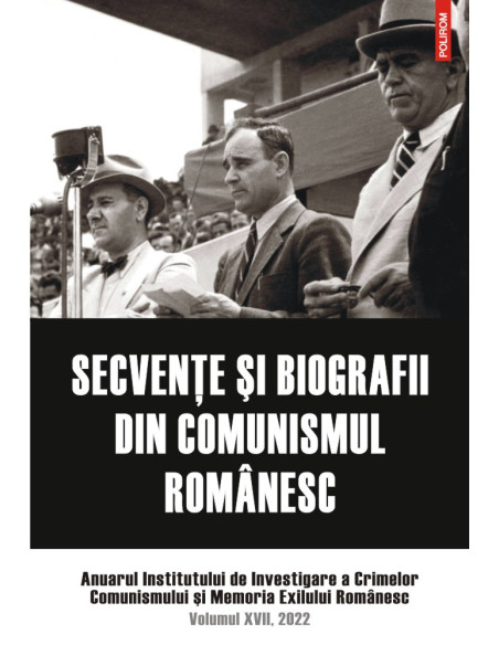 Secvenţe şi biografii din comunismul românesc