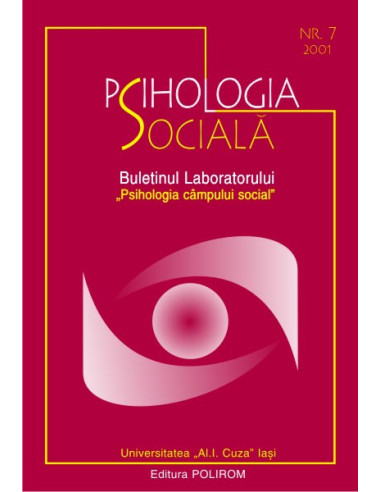 Psihologia socială. Nr. 7/2001 – Buletinul Laboratorului „Psihologia cîmpului social”, Universitatea „Al. I. Cuza”, Iași