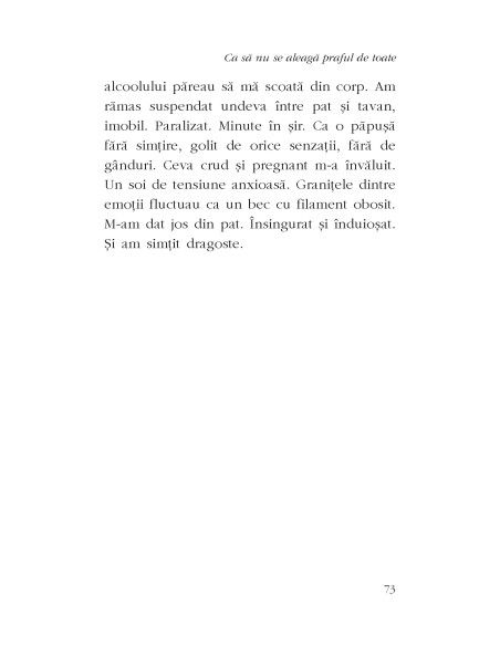 Ca să nu se aleagă praful de toate