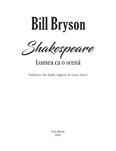 Shakespeare. Lumea ca o scenă Shakespeare. Lumea ca o scenă