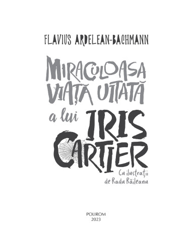Miraculoasa viaţă uitată a lui Iris... Miraculoasa viaţă uitată a lui Iris...