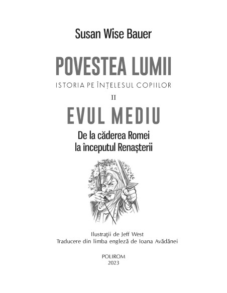 Povestea lumii. Istoria pe înţelesul copiilor. Vol. II: Evul Mediu
