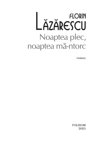 Noaptea plec, noaptea mă-ntorc