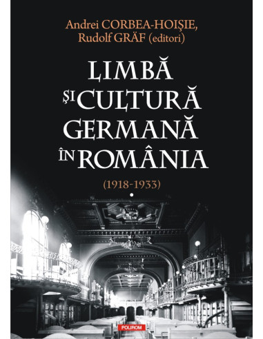 Limbă şi cultură germană în România (1918-1933). Volumul I