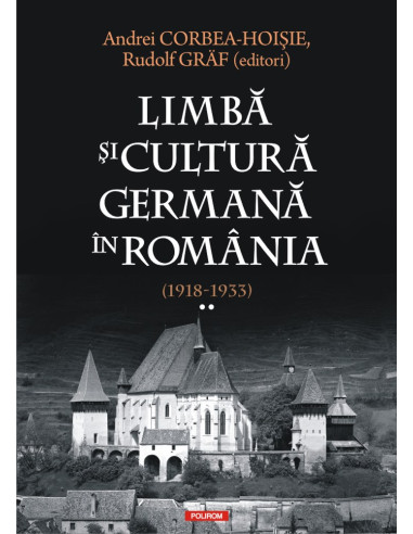 Limbă şi cultură germană în România (1918-1933). Volumul II